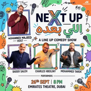 Next Up Ft. Bader Saleh, Charles Hbeiliny, Mohammed Tarek and Mohanned Majeed Live in Dubai – Shows and Theatrical Plays Shows and Theatrical Plays Shop Online at Special Price from Dubai Trades 2