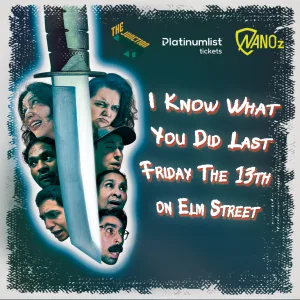 Scream If You Know What I Did Last Friday The 13th on Elm Street at The Junction in Dubai – Shows and Theatrical Plays Shows and Theatrical Plays Shop Online at Special Price from Dubai Trades