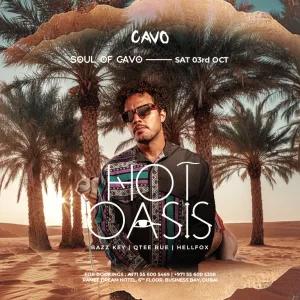 Soul of Cavo presents Hot Oasis live in Dubai – Nightlife Nightlife Shop Online at Special Price from Dubai Trades